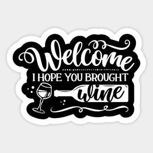 Welcome, I hope you brought Wine Sticker